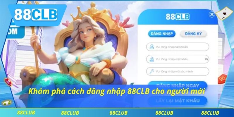 Đăng Nhập 88CLB 1 Khám phá cách đăng nhập 88CLB cho người mới