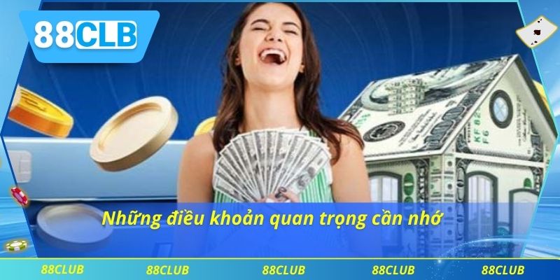 Những điều khoản quan trọng cần nhớ